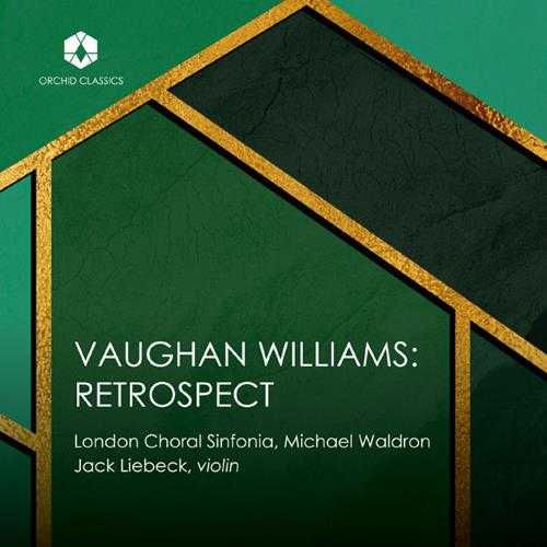 LondonChoralSinfonia-VaughanWilliams_Retrospect(2024)[WAV+CUE]
